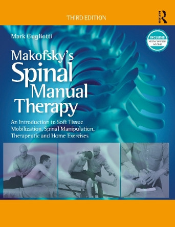 Makofsky’s Spinal Manual Therapy: An Introduction to Soft Tissue Mobilization, Spinal Manipulation, Therapeutic and Home Exercises Mark Gugliotti 9781638220121