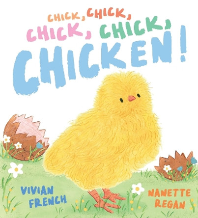 Chick, Chick, Chick, Chick, Chicken! Vivian French 9781529508482