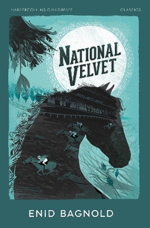 National Velvet (HarperCollins Children’s Classics) Enid Bagnold 9780008726669