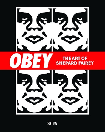 Obey: The Art of Shepard Fairey Shepard Fairey 9788857252827