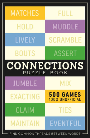 Connections: 500 games to play in this unofficial puzzle book Roland Hall 9781835870518