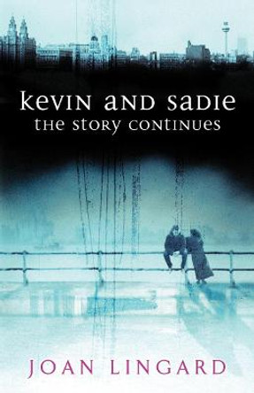 Kevin and Sadie: The Story Continues by Joan Lingard
