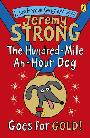 The Hundred-Mile-an-Hour Dog Goes for Gold! by Jeremy Strong