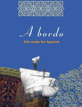 A Bordo: Get Ready for Spanish by Spanish Course Team 9780415198998 [USED COPY]