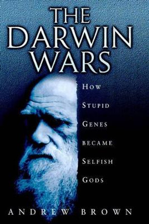 The Darwin Wars: The Scientific Battle for the Soul of Man by Andrew Brown 9780684851440 [USED COPY]