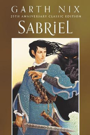 Sabriel 25th Anniversary Edition by Garth Nix