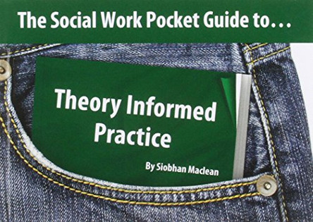 The Social Work Pocket Guide to...: Theory Informed Practice by Siobhan Maclean 9781903575765 [USED COPY]