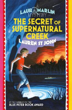 Laura Marlin Mysteries: The Secret of Supernatural Creek: Book 5 by Lauren St. John