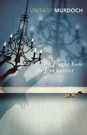 The Flight From The Enchanter by Iris Murdoch