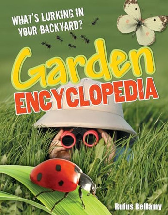 Garden Encyclopedia: Age 7-8, Average Readers by Rufus Bellamy 9781408112960 [USED COPY]