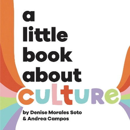 A Little Book About Culture Denise Morales-Soto 9780241743249