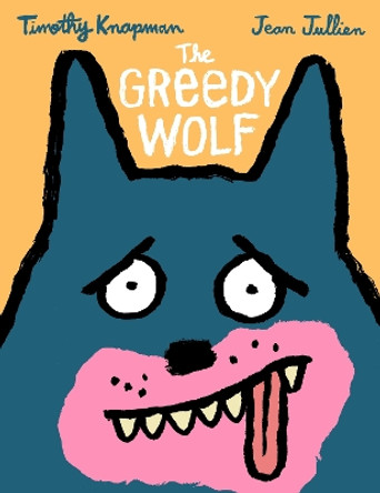 The Greedy Wolf Timothy Knapman 9781406385175