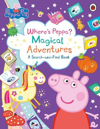 Peppa Pig: Where’s Peppa? Magical Adventures: A Search-and-Find Book Peppa Pig 9780241721940