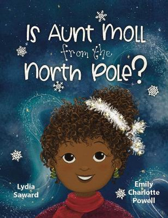 Is Aunt Moll from the North Pole? Lydia Saward 9781738544103