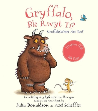 Gryffalo, Ble Rwyt Ti? / Grufflalo, Where Are You?: Grufflalo, Where Are You? Julia Donaldson 9781784232351