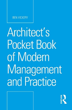 Architect’s Pocket Book of Modern Management and Practice Ben Vickery 9781032355283