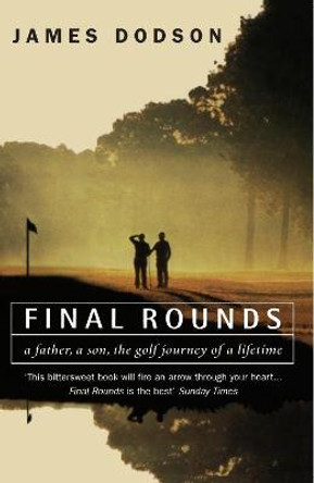 Final Rounds by James Dodson