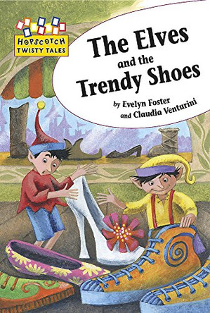 The Elves and the Trendy Shoes by Evelyn Foster 9781445106786 [USED COPY]