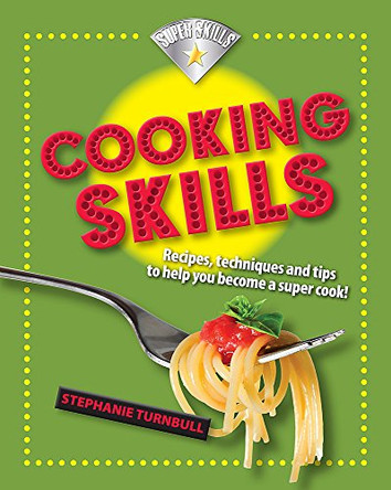 Superskills: Cooking Skills by Stephanie Turnbull 9781445131764 [USED COPY]