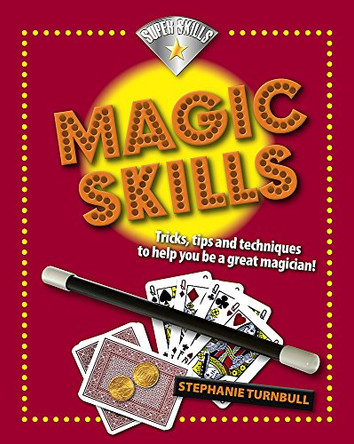 Magic Skills by Stephanie Turnbull 9781445131788 [USED COPY]