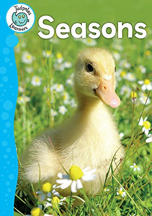 Tadpoles Learners: Seasons by Annabelle Lynch 9781445138596 [USED COPY]