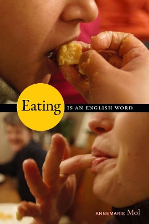 Eating Is an English Word Annemarie Mol 9781478026624