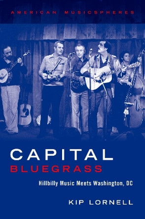 Capital Bluegrass Kip Lornell 9780197781302