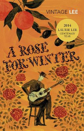 A Rose For Winter by Laurie Lee