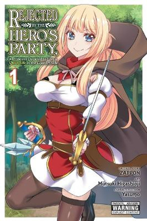 Rejected by the Hero's Party, a Princess Decided to Live a Quiet Life in the Countryside, Vol. 1 Zappon 9781975371395