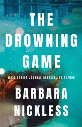 The Drowning Game Barbara Nickless 9781662510014