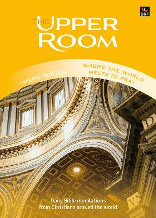 The Upper Room January-April 2025: Where the world meets to pray Daniele Och 9781800393882