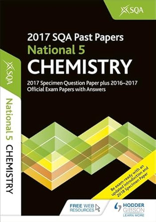 National 5 Chemistry 2017-18 SQA Specimen and Past Papers with Answers by SQA 9781510421592 [USED COPY]