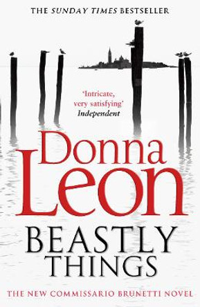 Beastly Things: (Brunetti 21) by Donna Leon