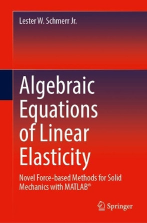 Algebraic Equations of Linear Elasticity Lester W. Schmerr Jr. 9783031661730