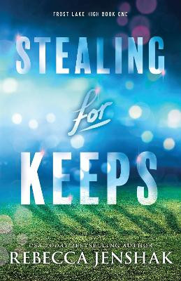 Stealing for Keeps Rebecca Jenshak 9781464234910