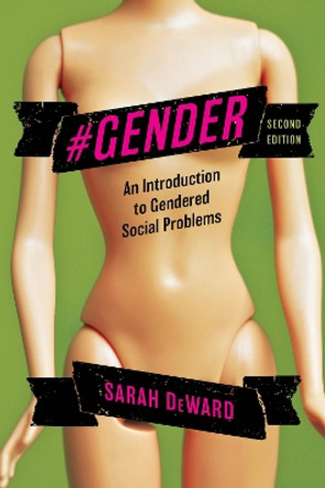 #Gender: An Introduction to Gendered Social Problems Sarah DeWard 9781538180631