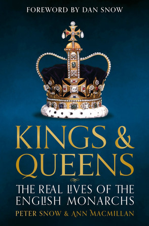 Kings & Queens: The Real Lives of the English Monarchs Ann MacMillan 9781035425815