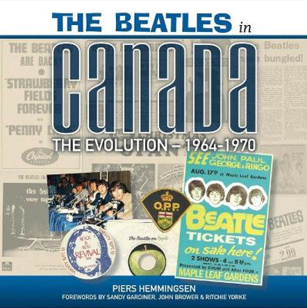 The Beatles in Canada: The Evolution 1964-1970 (Blue Book): 2: The Beatles in Canada Piers Hemmingsen 9780987829344