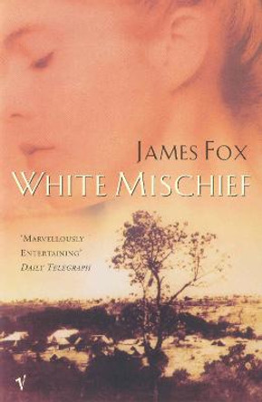White Mischief by James Fox