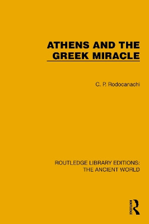 Athens and the Greek Miracle C.P. Rodocanachi 9781032765594