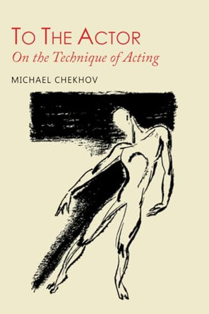 To the Actor: On the Technique of Acting by Professor Michael Chekhov 9781614276593 [USED COPY]