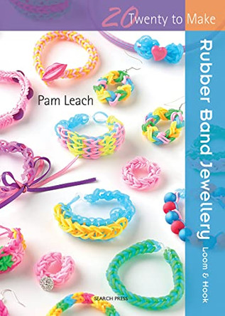 Twenty to Make: Rubber Band Jewellery by Pam Leach 9781782211907 [USED COPY]