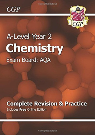 A-Level Chemistry: AQA Year 2 Complete Revision & Practice with Online Edition by CGP Books 9781782943396 [USED COPY]