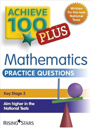 Achieve 100+ Maths Practice Questions by Steph King 9781783395507 [USED COPY]