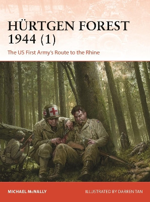 Hürtgen Forest 1944 (1): September–November 1944 Michael McNally 9781472862297