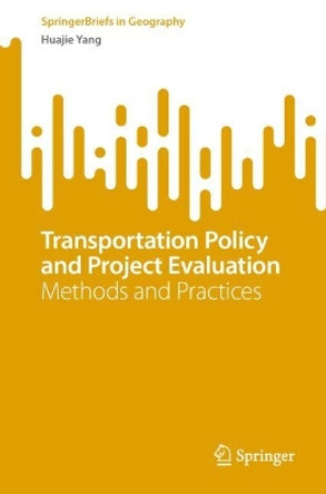 Transportation Policy and Project Evaluation: Methods and Practices Huajie Yang 9789819754298