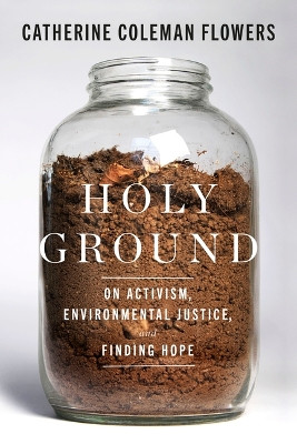 Thirty Pieces of Silver: On Activism, Environmental Justice, and Finding Hope Catherine Coleman Flowers 9781954118683