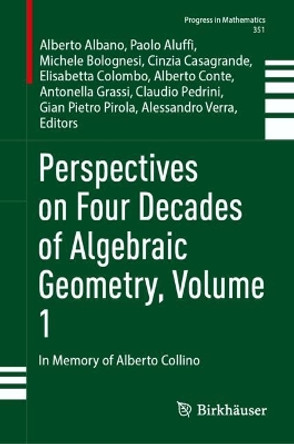 Perspectives on Four Decades of Algebraic Geometry, Volume 1: In Memory of Alberto Collino Alberto Albano 9783031662294