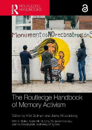 The Routledge Handbook of Memory Activism Yifat Gutman 9780367650414