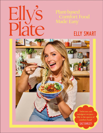 Elly's Plate: Plant-based Comfort Food Made Easy Elly Smart 9780241729335